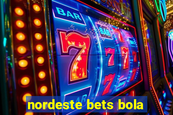 nordeste bets bola